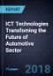 ICT Technologies Transfoming the Future of Automotive Sector - Product Thumbnail Image