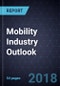 Mobility Industry Outlook, 2018 - Product Thumbnail Image