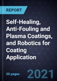 Growth Opportunities in Self-Healing, Anti-Fouling and Plasma Coatings, and Robotics for Coating Application- Product Image