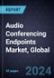 Audio Conferencing Endpoints Market, Global, 2024-2030 - Product Image