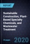 Growth Opportunities in Sustainable Construction, Plant-Based Specialty Chemicals, and Wastewater Treatment - Product Thumbnail Image