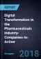 Digital Transformation in the Pharmaceuticals Industry-Companies-to-Action, 2018 - Product Thumbnail Image