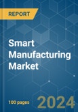 Smart Manufacturing - Market Share Analysis, Industry Trends & Statistics, Growth Forecasts 2019 - 2029- Product Image