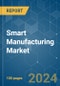 Smart Manufacturing - Market Share Analysis, Industry Trends & Statistics, Growth Forecasts 2019 - 2029 - Product Image