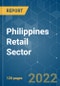 Philippines Retail Sector - Growth, Trends, COVID-19 Impact, and Forecasts (2022 - 2027) - Product Thumbnail Image