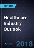 Healthcare Industry Outlook, 2018- Product Image