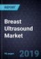 Breast Ultrasound Market, Forecast to 2023 - Product Thumbnail Image