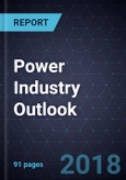 Power Industry Outlook, 2018- Product Image