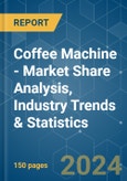 Coffee Machine - Market Share Analysis, Industry Trends & Statistics, Growth Forecasts (2024 - 2029)- Product Image