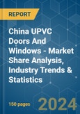 China UPVC Doors And Windows - Market Share Analysis, Industry Trends & Statistics, Growth Forecasts (2024 - 2029)- Product Image