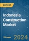 Indonesia Construction - Market Share Analysis, Industry Trends & Statistics, Growth Forecasts (2024 - 2029) - Product Thumbnail Image