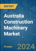 Australia Construction Machinery - Market Share Analysis, Industry Trends & Statistics, Growth Forecasts (2024 - 2029)- Product Image