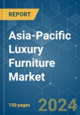 Asia-Pacific Luxury Furniture - Market Share Analysis, Industry Trends & Statistics, Growth Forecasts 2020 - 2029- Product Image