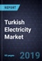 Turkish Electricity Market, Forecast to 2030 - Product Thumbnail Image
