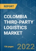 COLOMBIA THIRD-PARTY LOGISTICS (3PL) MARKET - GROWTH, TRENDS, COVID - 19 IMPACT, AND FORECAST(2022 - 2027)- Product Image