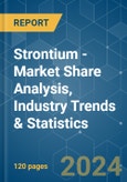 Strontium - Market Share Analysis, Industry Trends & Statistics, Growth Forecasts (2024 - 2029)- Product Image