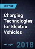 Strategic Analysis of Charging Technologies for Electric Vehicles, Forecast to 2025- Product Image