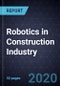 Opportunities of Robotics in Construction Industry - Product Thumbnail Image