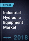 Industrial Hydraulic Equipment Market, Forecast to 2023- Product Image