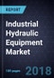 Industrial Hydraulic Equipment Market, Forecast to 2023 - Product Thumbnail Image