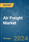 Air Freight - Market Share Analysis, Industry Trends & Statistics, Growth Forecasts (2024 - 2029)- Product Image