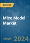 Mice Model - Market Share Analysis, Industry Trends & Statistics, Growth Forecasts 2019 - 2029 - Product Image