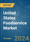 United States Foodservice - Market Share Analysis, Industry Trends & Statistics, Growth Forecasts 2017 - 2029- Product Image