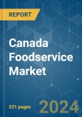 Canada Foodservice - Market Share Analysis, Industry Trends & Statistics, Growth Forecasts 2017 - 2029- Product Image