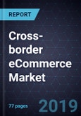 Cross-border eCommerce Market, Forecast to 2025- Product Image