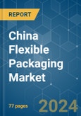 China Flexible Packaging - Market Share Analysis, Industry Trends & Statistics, Growth Forecasts 2019 - 2029- Product Image