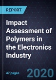 Impact Assessment of Polymers in the Electronics Industry- Product Image