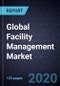 Growth Opportunities in the Global Facility Management Market, Forecast to 2025 - Product Thumbnail Image