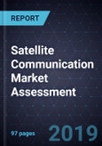 Satellite Communication (Satcom) Market Assessment, Forecast to 2025- Product Image