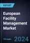 Growth Opportunities in the European Facility Management Market, 2024-2030 - Product Image