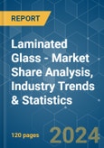 Laminated Glass - Market Share Analysis, Industry Trends & Statistics, Growth Forecasts (2024 - 2029)- Product Image
