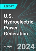 U.S. Hydroelectric Power Generation: Analytics, Extensive Financial Benchmarks, Metrics and Revenue Forecasts to 2030- Product Image