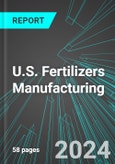 U.S. Fertilizers (Nitrogenous & Phosphatic) Manufacturing: Analytics, Extensive Financial Benchmarks, Metrics and Revenue Forecasts to 2030- Product Image