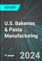 U.S. Bakeries (Incl Breads, Cookies, Cakes, Tortillas, Other Baked Goods) & Pasta Manufacturing: Analytics, Extensive Financial Benchmarks, Metrics and Revenue Forecasts to 2030 - Product Image