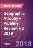 Geographic Atrophy - Pipeline Review, H2 2018- Product Image