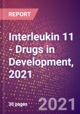 Interleukin 11 (Adipogenesis Inhibitory Factor or Oprelvekin or IL11) - Drugs in Development, 2021- Product Image