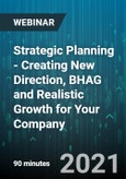 Strategic Planning - Creating New Direction, BHAG and Realistic Growth for Your Company - Webinar (Recorded)- Product Image