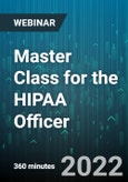 6-Hour Virtual Seminar on Master Class for the HIPAA Officer: Protecting Patient Information and Implementing Today's Privacy, Security, and Breach Regulations - Webinar (Recorded)- Product Image
