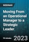 Moving From An Operational Manager To A Strategic Leader - Webinar (Recorded) - Product Thumbnail Image