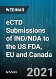 6-Hour Virtual Seminar on eCTD Submissions of IND/NDA to the US FDA, EU and Canada - Webinar (Recorded)- Product Image
