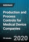 Production and Process Controls for Medical Device Companies - Webinar (Recorded) - Product Thumbnail Image