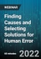 Finding Causes and Selecting Solutions for Human Error - Webinar (Recorded) - Product Thumbnail Image