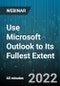 Use Microsoft Outlook to Its Fullest Extent: Tips, Techniques and Best Practices. It's Money in Your Pocket! - Webinar (Recorded) - Product Thumbnail Image