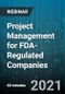 Project Management for FDA-Regulated Companies - Webinar (Recorded) - Product Thumbnail Image