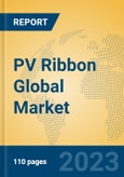 PV Ribbon Global Market Insights 2023, Analysis and Forecast to 2028, by Manufacturers, Regions, Technology, Product Type- Product Image