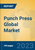 Punch Press Global Market Insights 2023, Analysis and Forecast to 2028, by Manufacturers, Regions, Technology, Application, Product Type- Product Image